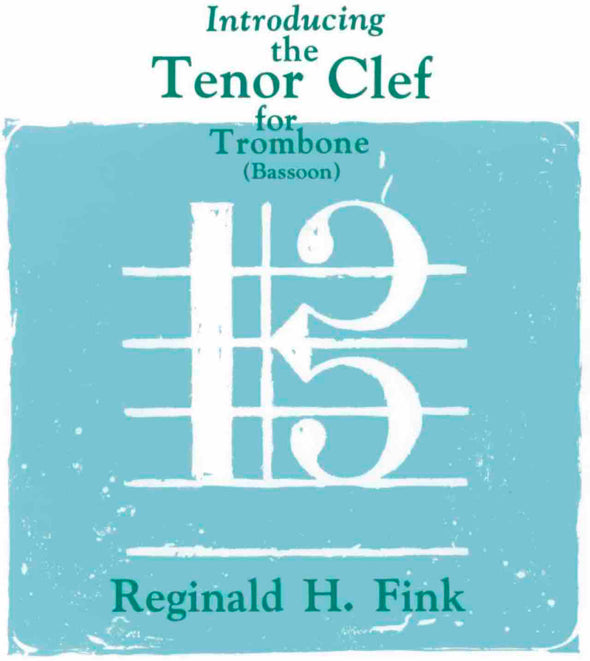 Cover for Introducing the Tenor Clef for Trombone or Bassoon by Reginald H. Fink.  A musical way to learn to read the tenor clef.
