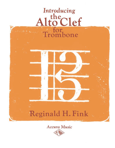 Cover for Introducing the Alto Clef for Trombone by Reginald H. Fink A progressive and musical way to learn to read the alto clef.