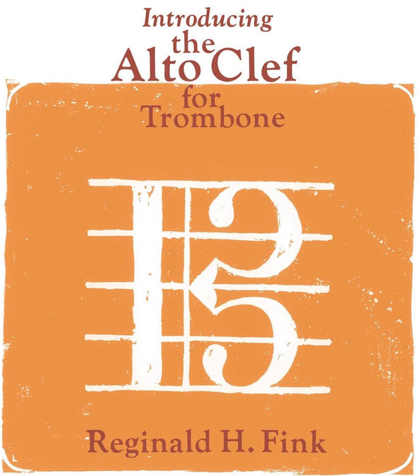 Cover for Introducing the Alto Clef for Trombone by Reginald H. Fink A progressive and musical way to learn to read the alto clef.