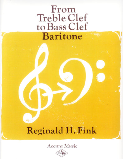 Cover for From Treble Clef to Bass Clef Baritone by Reginald H. Fink A progressive reading book to assist the treble clef baritone player to learn to read bass clef.