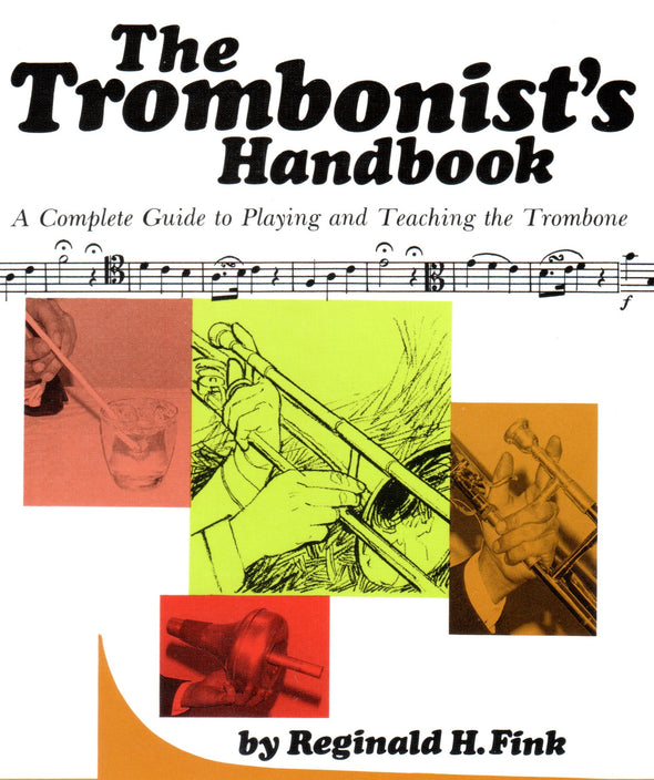 The Trombonist's Handbook, A Complete Guide to Playing and Teaching the Trombone by Reginald H. Fink - Cover