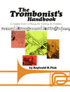 The Trombonist's Handbook, A Complete Guide to Playing and Teaching the Trombone  by Reginald H. Fink - Cover