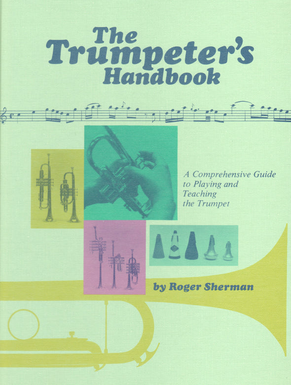 The Trumpeter's Handbook, A Comprehensive Guide to Playing and Teaching the Trumpet.  by Roger Sherman. Cover