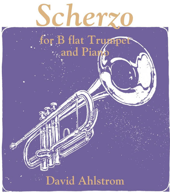 Scherzo for B flat Trumpet and Piano by David Ahlstrom. A movement of a concerto for trumpet and orchestra. A standard repertoire solo. Cover