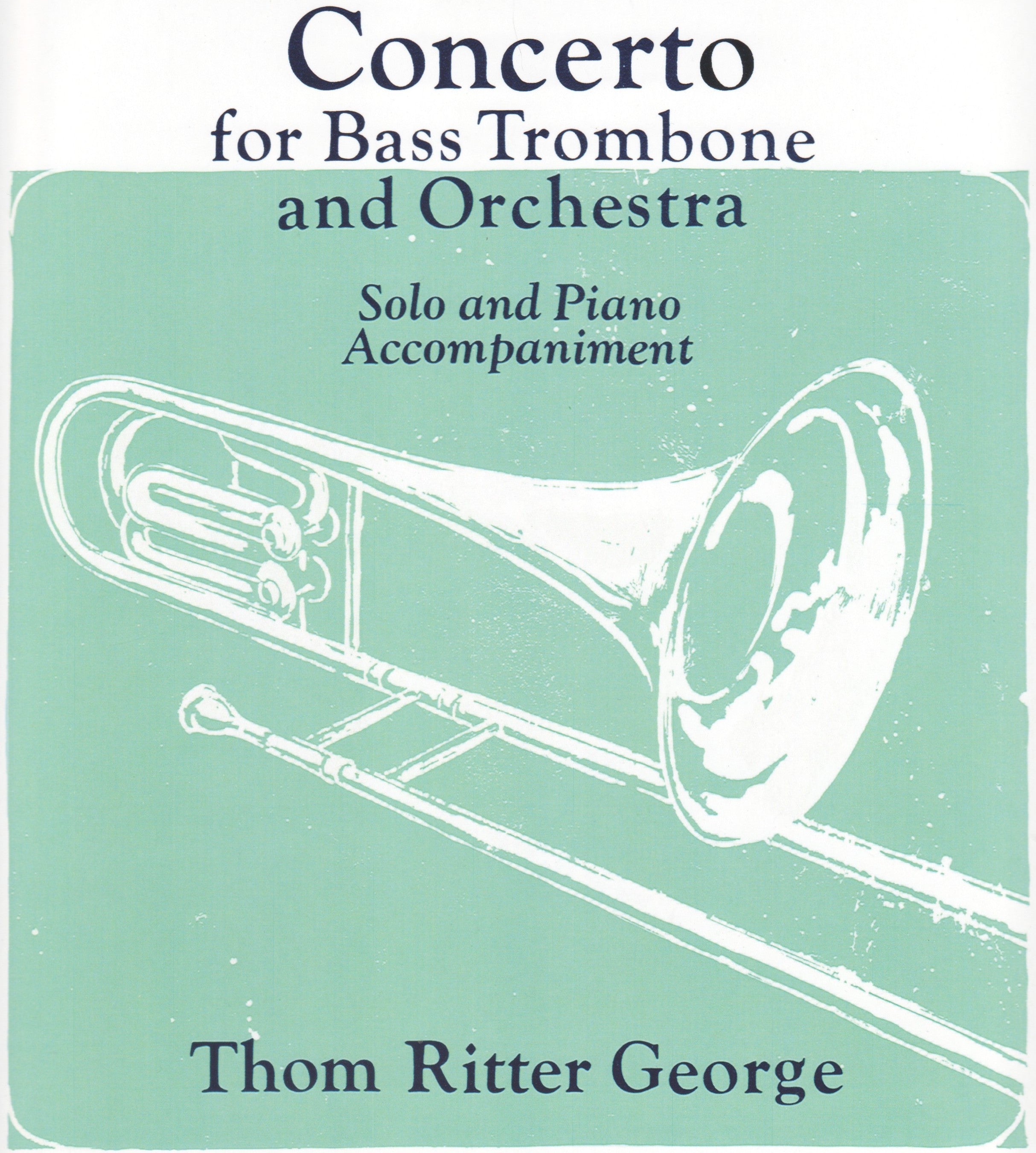Thom Ritter George Concerto for Bass Trombone and Orchestra – Accura Music