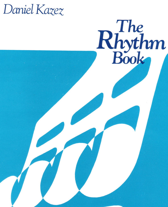The Rhythm Book by Daniel Kazez  Eighty-two lessons of rhythm exercises, information, and short written worksheets. Cover