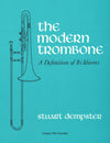 The Modern Trombone A Definition of Its Idioms by  Stuart Dempster Cover