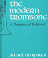 The Modern Trombone A Definition of Its Idioms by Stuart Dempster Cover